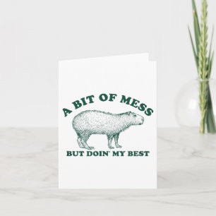 Funny Bit Of A Mess Capybara Meme Graphic For Wome Card