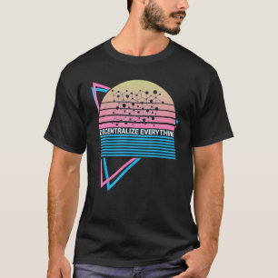 Funny Bitcoin Crypto Cryptocurrency Decentralise E T-Shirt