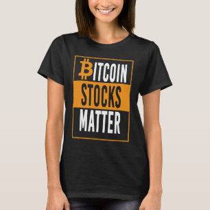 Funny Bitcoin Digital Coin Stocks Matter Apparel T-Shirt