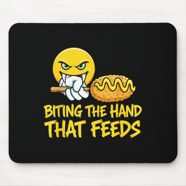 Funny Biting The Hand That Feeds Emblem Motto Mouse Pad (Front)