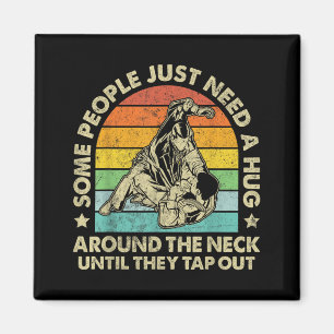 Funny BJJ Brazilian Jiu Jitsu MMA Some People Need Magnet