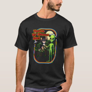 Funny Black and Tan Chihuahua Alien You're Chosen T-Shirt