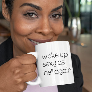Funny Black and White Good Morning Wake Up Sexy Coffee Mug