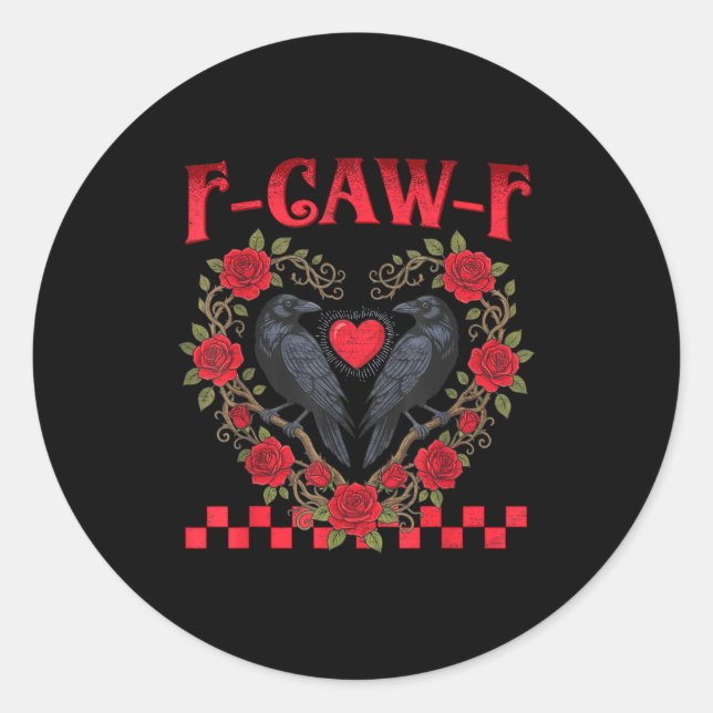 Funny Black Bird F-caw-f Anti Valentines Day Singl Classic Round Sticker (Front)