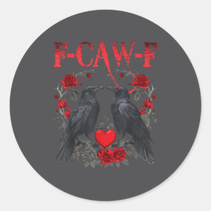 Funny Black Bird F-caw-f Anti Valentines Day Singl Classic Round Sticker