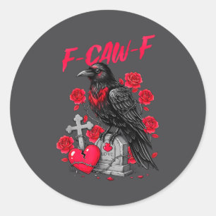 Funny Black Bird F-caw-f Anti Valentines Day Singl Classic Round Sticker