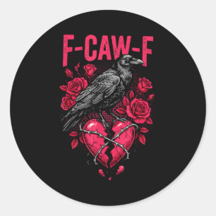 Funny Black Bird F-caw-f Anti Valentines Day Singl Classic Round Sticker