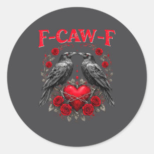 Funny Black Bird F-caw-f Anti Valentines Day Singl Classic Round Sticker