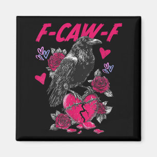 Funny Black Bird F-caw-f Anti Valentines Day Singl Magnet