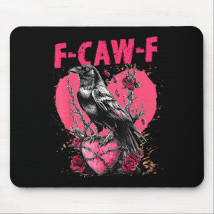 Funny Black Bird F-caw-f Anti Valentines Day Singl Mouse Pad