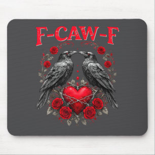 Funny Black Bird F-caw-f Anti Valentines Day Singl Mouse Pad