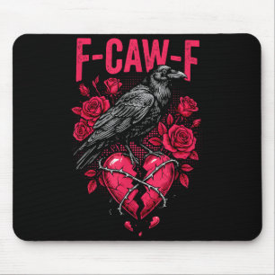 Funny Black Bird F-caw-f Anti Valentines Day Singl Mouse Pad
