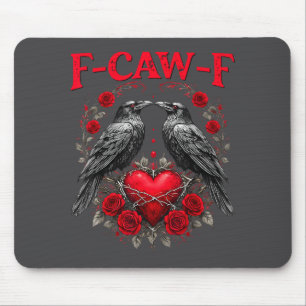 Funny Black Bird F-caw-f Anti Valentines Day Singl Mouse Pad