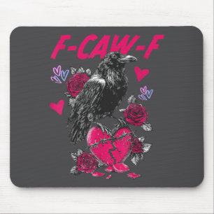 Funny Black Bird F-caw-f Anti Valentines Day Singl Mouse Pad