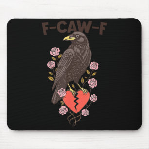 Funny Black Bird F-caw-f Anti Valentines Day Singl Mouse Pad