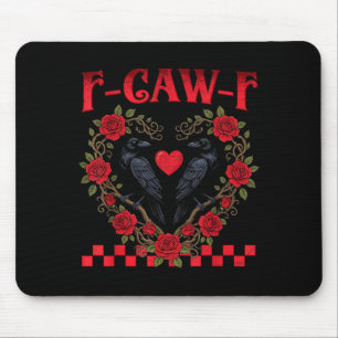 Funny Black Bird F-caw-f Anti Valentines Day Singl Mouse Pad