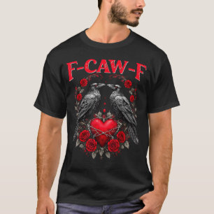 Funny Black Bird F-caw-f Anti Valentines Day Singl T-Shirt