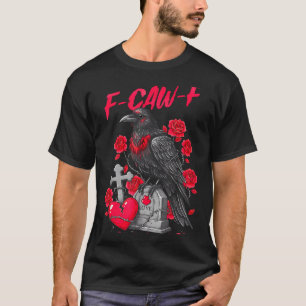 Funny Black Bird F-caw-f Anti Valentines Day Singl T-Shirt