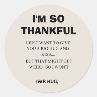Funny Black Calligraphy I'm So Thankful Simple Classic Round Sticker