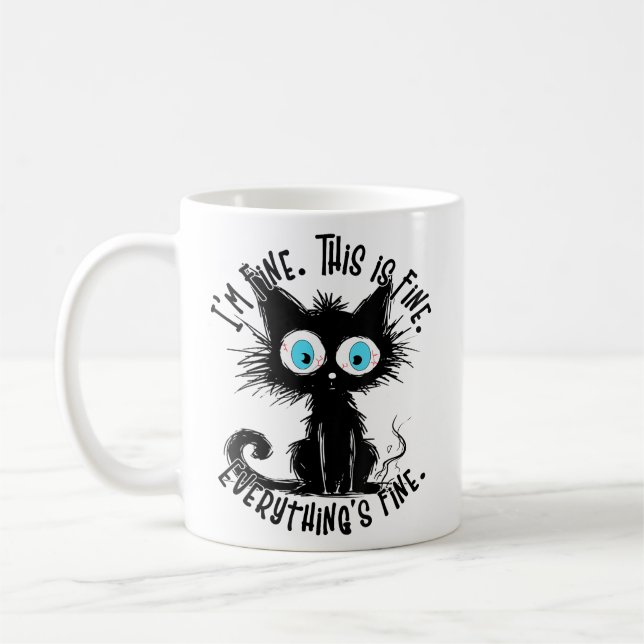 Funny Black Cat Art It's Fine I'm Fine Everything  Coffee Mug (Left)