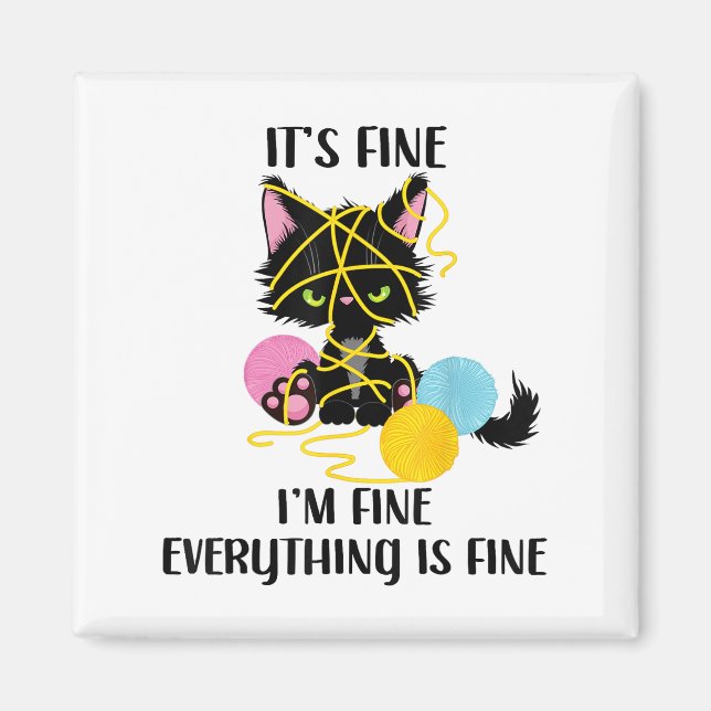 Funny Black Cat Art It's Fine I'm Fine Everything  Magnet (Front)