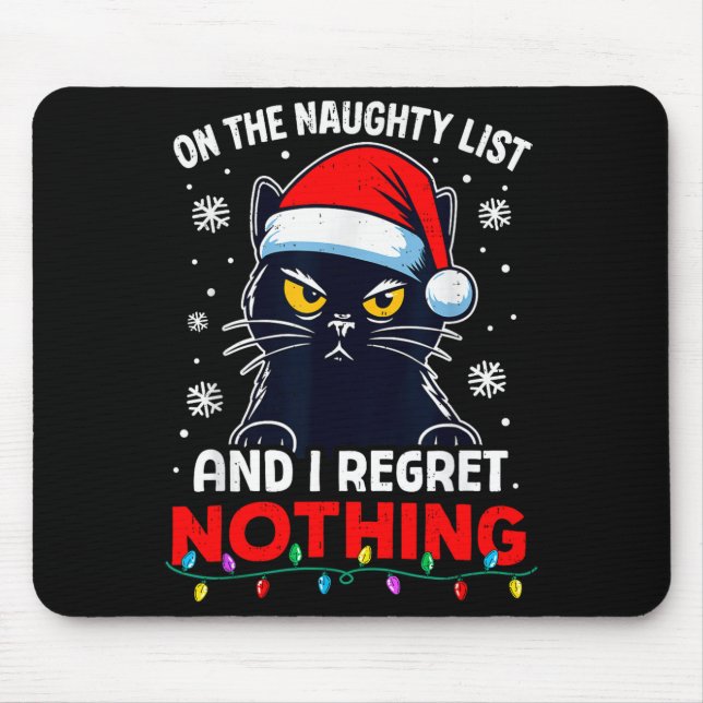 Funny Black Cat Christmas I Regret Nothing Cats Lo Mouse Pad (Front)