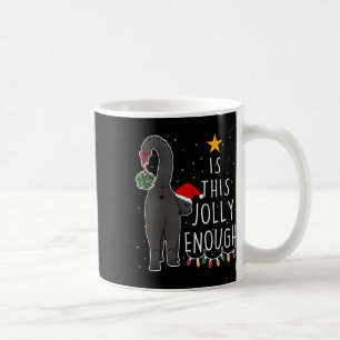 Funny Black Cat Christmas Is This Jolly Enough Wom Coffee Mug
