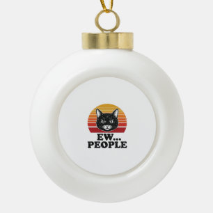 Funny Black Cat Ew People Retro Sunset T-Shirt Des Ceramic Ball Christmas Ornament