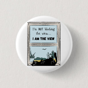 Funny Black Cat, I am the view 3 Cm Round Badge