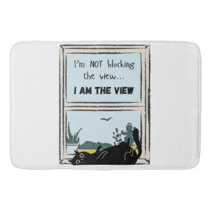 Funny Black Cat, I am the view  Bath Mat
