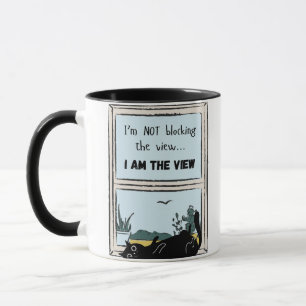 Funny Black Cat, I am the view Mug