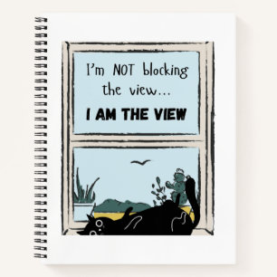 Funny Black Cat, I am the view  Notebook