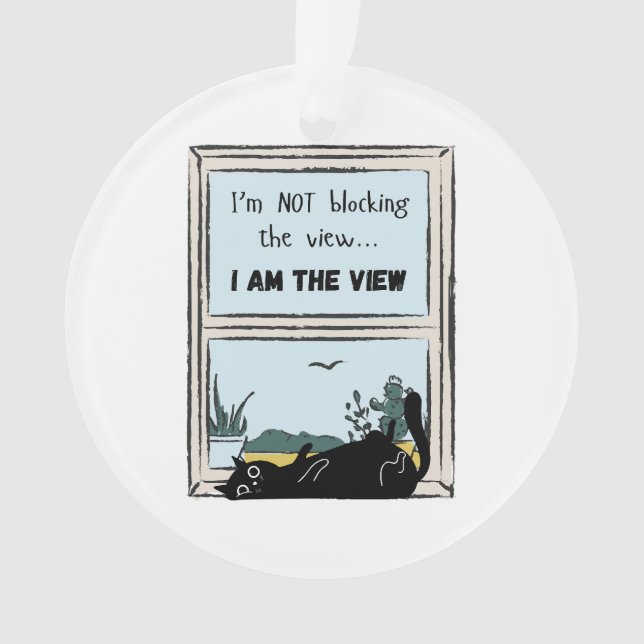 Funny Black Cat, I am the view  Ornament (Front)