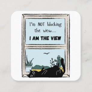 Funny Black Cat, I am the view Square Business Card