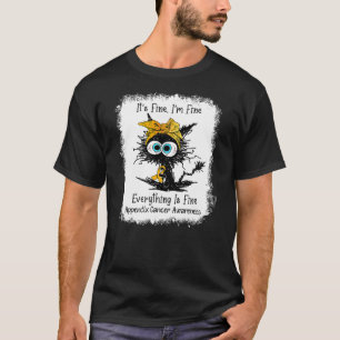 Funny Black Cat Its Fine I'm Fine Appendix Cancer  T-Shirt