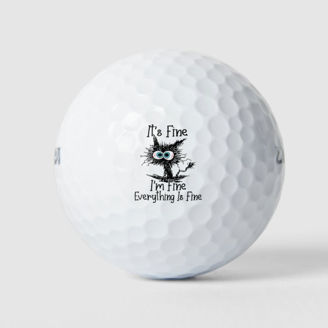 Funny Black Cat It's Fine I'm Fine Everything Is F Golf Balls (Front)