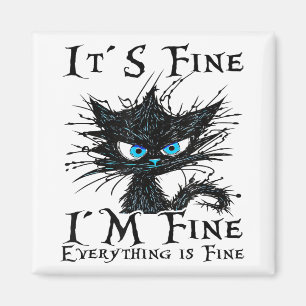 Funny Black Cat It's Fine I'm Fine Everything Is F Magnet