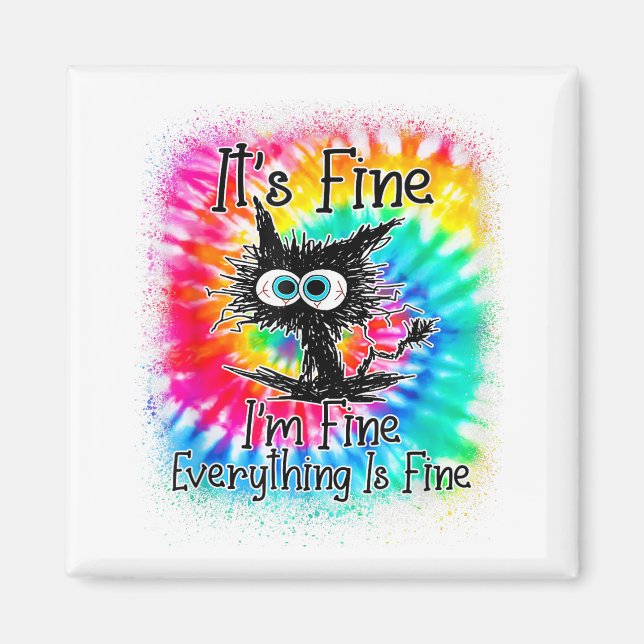 Funny Black Cat It's Fine I'm Fine Everything Is F Magnet (Front)
