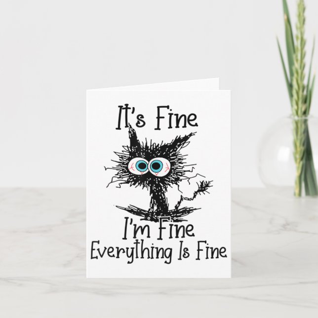 Funny Black Cat It's Fine Im Fine Everything Is Fi Card (Front)