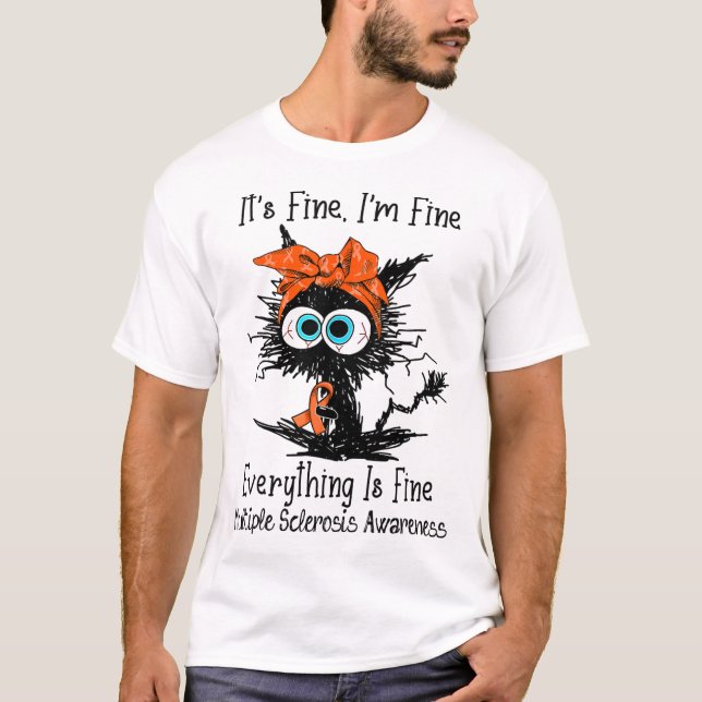 Funny Black Cat Its Fine I'm Fine Multiple Scleros T-Shirt (Front)