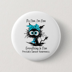 Funny Black Cat Its Fine I'm Fine Prostate Cancer  6 Cm Round Badge