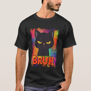 Funny Black Cat Kitten Bruh Meme Saying Graphic T-Shirt
