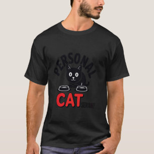 Funny Black Cat Owner Personal Cat Servant T-Shirt
