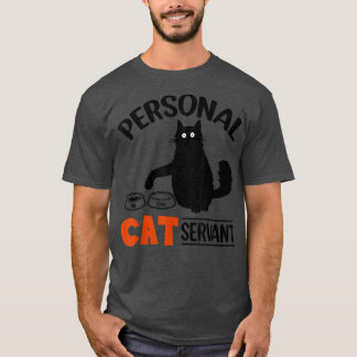 Funny Black Cat Personal Cat Servant  T-Shirt