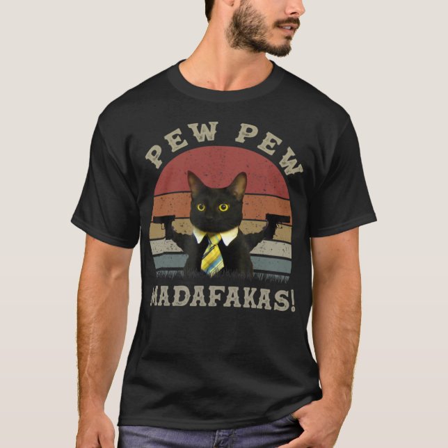 Funny Black Cat Pew Pew Madafakas T-Shirt (Front)