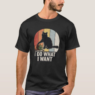 Funny Black Cat & Plant Vintage I Do What I Want" T-Shirt