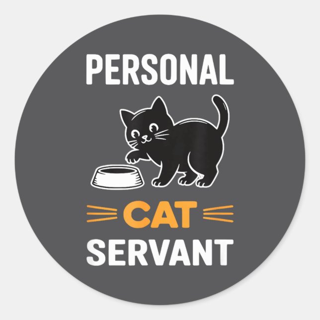 Funny Black Cat Servant Of Tiny Furry Overlord  Classic Round Sticker (Front)
