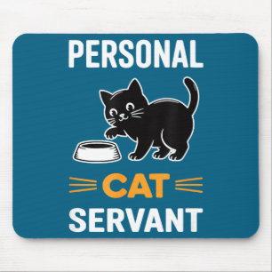 Funny Black Cat Servant Of Tiny Furry Overlord  Mouse Pad