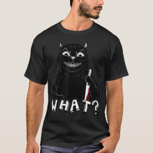 Funny Black Cat Shirt, Cat What Murderous Cat With T-Shirt