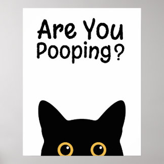 Funny Black Cat Sign - Are You Pooping? 
